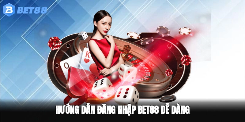 Hướng dẫn đăng nhập BET88 dễ dàng