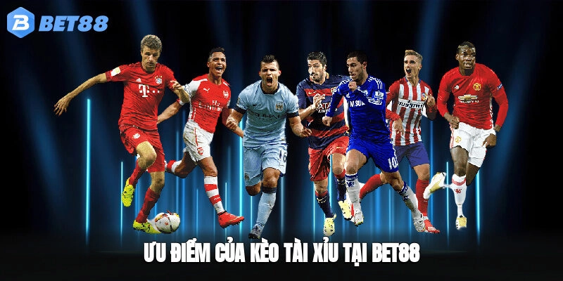 Ưu điểm của kèo tài xỉu tại BET88